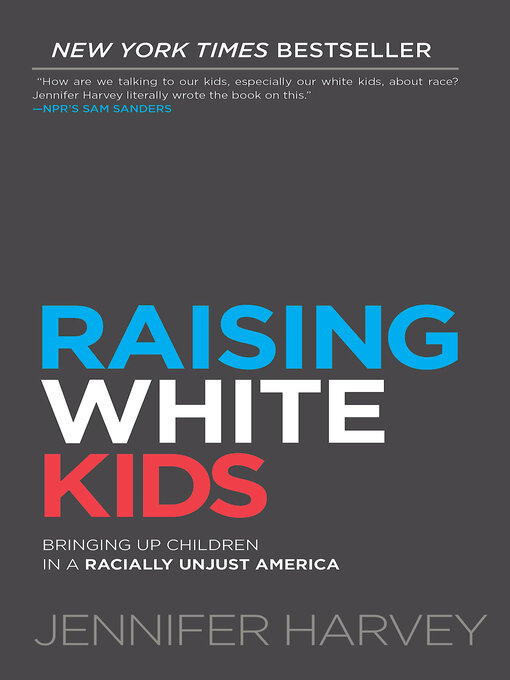 Title details for Raising White Kids by Jennifer Harvey - Available